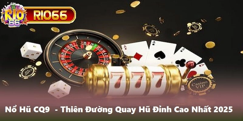 Nổ hũ CQ9